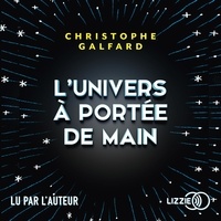 Christophe Galfard et Thierry Piélat - L'univers à portée de main.