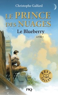 Christophe Galfard - Le prince des nuages Tome 1 : Le Blueberry.