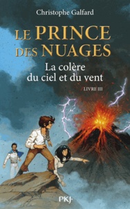 Christophe Galfard - Le prince des nuages Tome 3 : La colère du ciel et du vent.