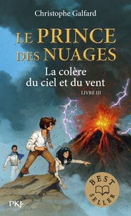 Christophe Galfard - Le prince des nuages Tome 3 : La colère du ciel et du vent.