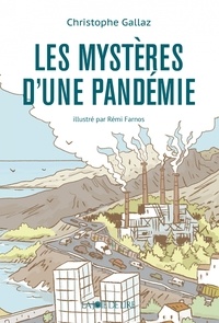 Christophe Gallaz et Rémi Farnos - Les mystères d'une pandémie - Le discours du virus.