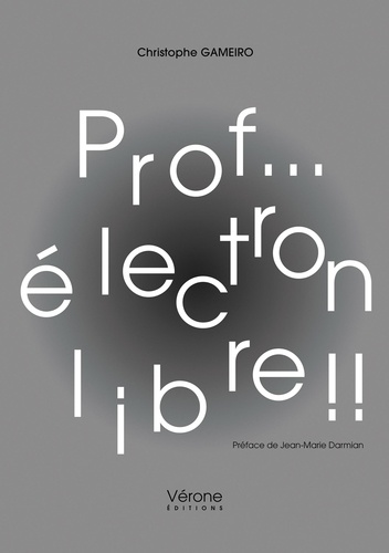 Prof... électron libre !!