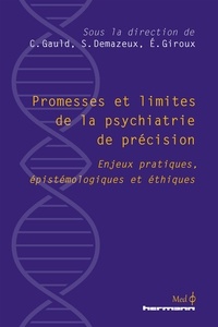 Christophe Gaud et Steeves Demazeux - Promesses et limites de la psychiatrie personnalisée - Enjeux pratiques, épistémologiques et éthiques.