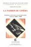 Christophe Gauthier - La Passion Du Cinema. Cinephiles, Cine-Clubs Et Salles Specialisees A Paris De 1920 A 1929.