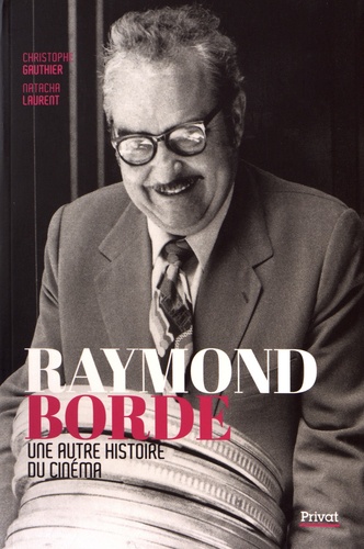 Raymond Borde. Une autre histoire du cinéma