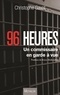 Christophe Gavat - 96 heures - Un commissaire en garde à vue.