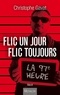 Christophe Gavat - La 97e heure - Flic un jour, flic toujours.