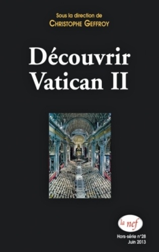 Christophe Geffroy - Découvrir Vatican II.