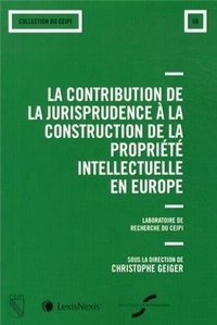 La contribution de la jurisprudence à la construction de la propriété intellectuelle en Europe.pdf