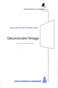 Christophe Genin - Déconstruire l'image.