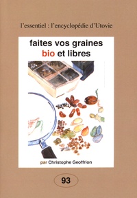 Christophe Geoffrion - Faites vos graines bio et libres.