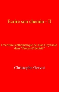 Christophe Gervot - Écrire son chemin – II - L'écriture sinthomatique de Juan Goytisolo dans "Pièces d'identité".