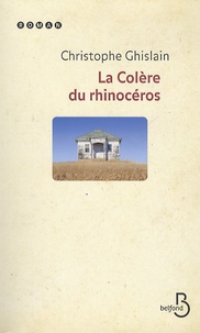 Christophe Ghislain - La Colère du rhinocéros.