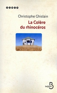 Christophe Ghislain - La Colère du rhinocéros.