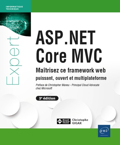 ASP.NET Core MVC. Maîtrisez ce framework web puissant, ouvert et multiplateforme 3e édition