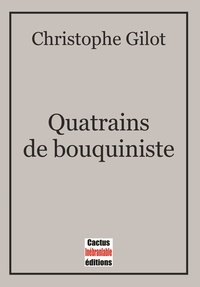 Christophe Gilot - Quatrains de bouquiniste.