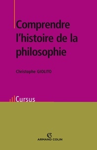 Christophe Giolito - Comprendre l'histoire de la philosophie.