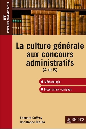 La culture générale aux concours administratifs (A et B). Méthodologie et dissertations corrigées
