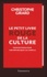 Le petit livre rouge de la culture. Propositions pour une République culturelle