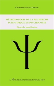 Christophe Gnansa Djassoa - Méthodologie de la recherche scientifique en psychologie - Démarche algorithmique.