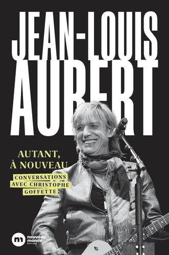 Jean-Louis Aubert - Autant à nouveau de Christophe Goffette - Grand Format  - Livre - Decitre
