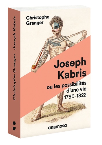 Joseph Kabris, ou les possibilités d'une vie. 1780-1822
