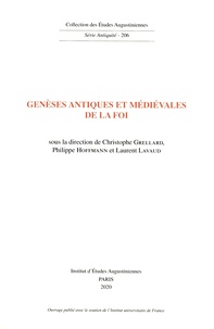 Christophe Grellard et Philippe Hoffmann - Genèses antiques et médiévales de la foi.
