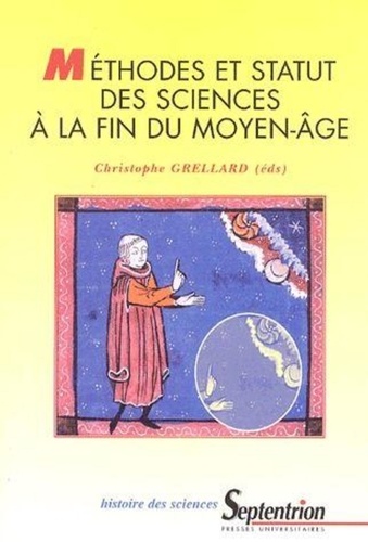 Christophe Grellard - Méthodes et statut des sciences à la fin du Moyen Age.