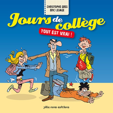 Christophe Grès et Eric Lesage - Jours de collège - Tout est vrai !.