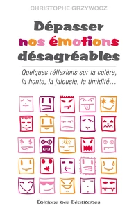 Dépasser nos émotions désagréables
