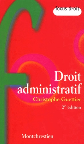 Christophe Guettier - Droit Administratif. 2eme Edition.