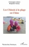 Christophe Guibert et Benjamin Taunay - Les Chinois à la plage en Chine.