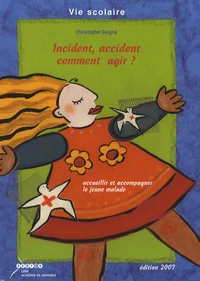 Incident, accident, comment agir ?