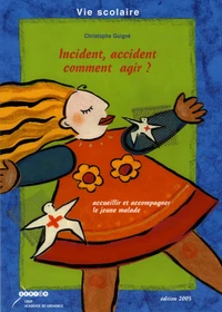 Incident, accident comment agir ?