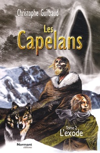 Christophe Guilbaud - Les Capelans Tome 2 : L'exode.