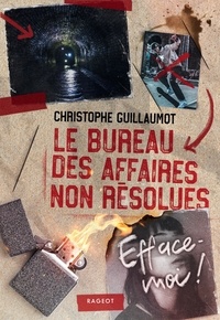 Christophe Guillaumot - Le Bureau des Affaires non résolues  - Efface-moi !.