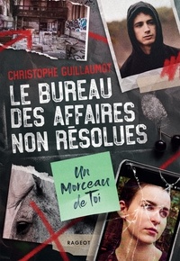 Christophe Guillaumot - Le Bureau des Affaires non résolues  - Un morceau de toi.