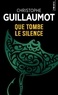 Christophe Guillaumot - Que tombe le silence.