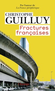 Christophe Guilluy - Fractures françaises.