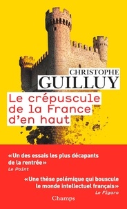 Livres gratuits à télécharger torrent Le crépuscule de la France d'en haut par Christophe Guilluy 9782081417885