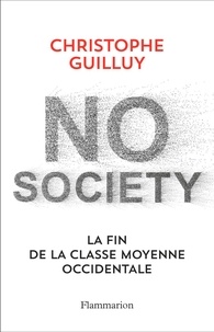 Téléchargement gratuit d'ebook français No Society  - La fin de la classe moyenne occidentale 9782081451728 par Christophe Guilluy