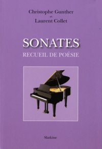 Christophe Gunther et Laurent Collet - Sonates - Recueil de poésie.