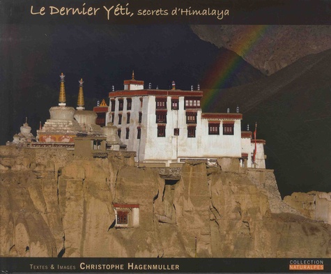 Christophe Hagenmuller - Le dernier yéti, secrets d'Himalaya.