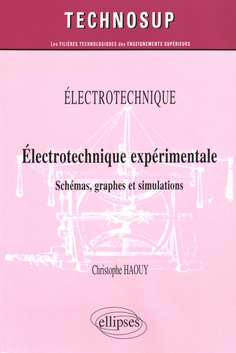 Electrotechnique expérimentale. Schémas, graphes et simulations