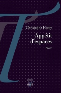 Christophe Hardy - Appétit d'espaces.