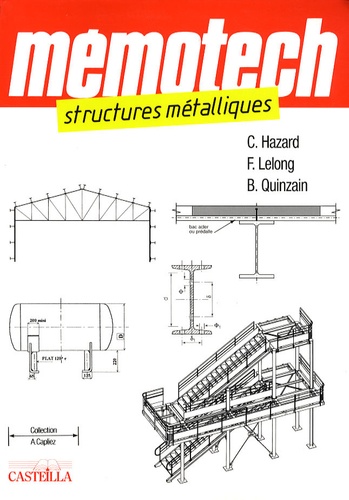 Christophe Hazard et Frédy Lelong - Structures métalliques - (Du CAP au BTS filières structures Métalliques) Ingénieurs, architectes.