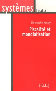 Christophe Heckly - Fiscalité et Mondialisation.