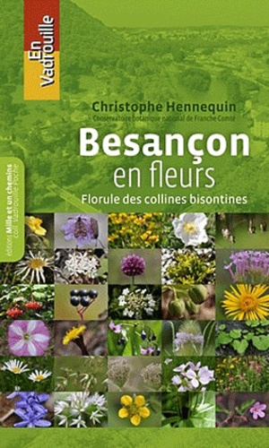 Besançon en fleurs. Florule des collines bisontines