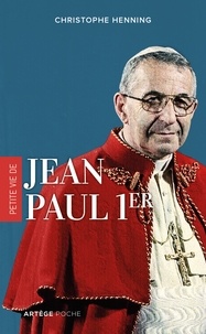 Christophe Henning - Petite vie de Jean-Paul Ier.