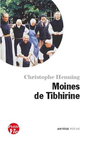 Petite vie des moines de Tibhirine